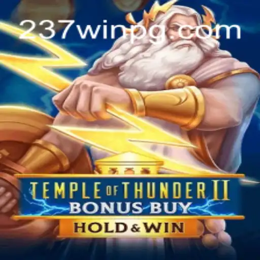 Exploring TempleofThunderIIBonusBuy and Exciting Opportunities at 237win.com